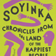 The cover jacket for Wole Soyinka's 'Chronicles from the Land of the Happiest People on Earth' features a green background and pink disembodied hands and head.